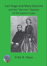 Carl Hugo and Mary Gutsche and the 'German' Baptists of the Eastern Cape