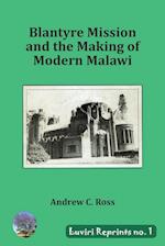 Blantyre Mission and the Making of Modern Malawi