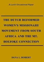 The Dutch Reformed Women's Missionary Movement from the Cape and the Mt. Holyoke Connection 