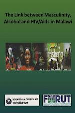 The Link Between Masculinity, Alcohol and HIV/AIDS in Malawi