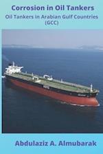 Corrosion in Oil Tankers: Oil Tankers in Arabian Gulf Countries (GCC) 