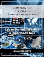 Comprendre l'Univers Des Telecommunications/Tic