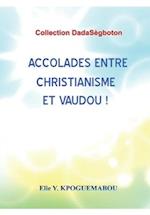 Accolades Entre Christianisme Et Vaudou!