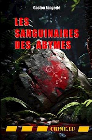 Les sanguinaires des Abymes