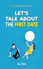 Let's talk about the First Date