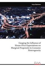 Gauging the Influence of House-Price Expectations on Marginal Propensity to Consume Heterogeneity