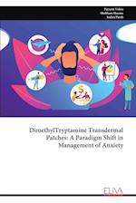 DimethylTryptamine Transdermal Patches