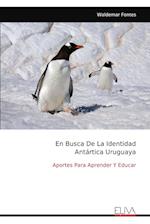 En Busca De La Identidad Antártica Uruguaya