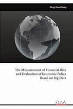 The Measurement of Financial Risk and Evaluation of Economic Policy Based on Big Data