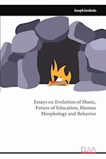 Essays on Evolution of Music, Future of Education, Human Morphology and Behavior