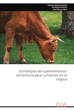 Estrategias de suplementación alimentaria para rumiantes en el trópico