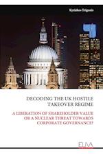 DECODING THE UK HOSTILE TAKEOVER REGIME