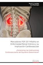 Marcadores FGF-23 Y Klotho en Enfermedad Renal Crónica y su Implicación Cardiovascular
