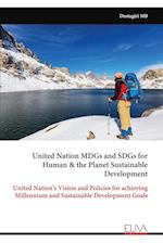 United Nation MDGs and SDGs for Human & the Planet Sustainable Development