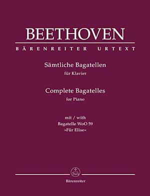 Sämtliche Bagatellen für Klavier (mit Bagatelle WoO 59 "Für Elise")