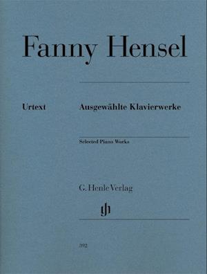 Hensel, Fanny - Ausgewählte Klavierwerke