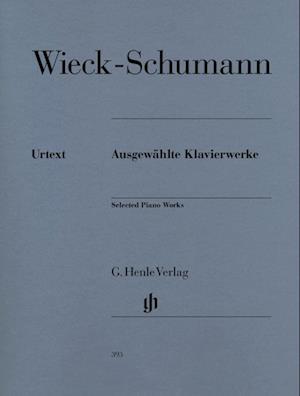 Wieck-Schumann, Clara - Ausgewählte Klavierwerke