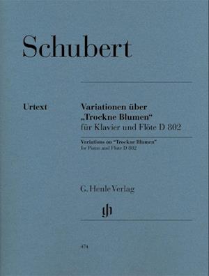 Schubert, Franz - Variationen über "Trockne Blumen" e-moll op. post. 160 D 802