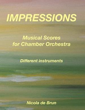 Impressions - Musical Scores for Chamber Orchestra