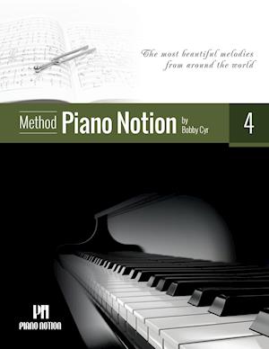 Piano Notion Method Book Four: The most beautiful melodies from around the world