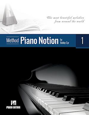 Piano Notion Method Book One: The most beautiful melodies from around the world