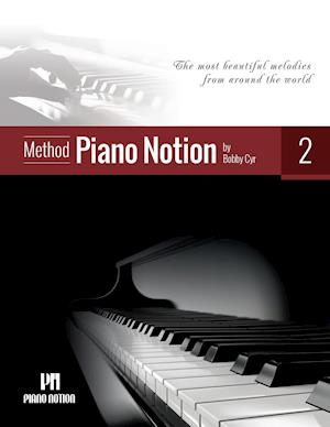 Piano Notion Method Book Two: The most beautiful melodies from around the world