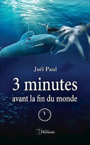 3 Minutes Avant La Fin Du Monde