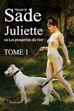 Juliette Ou Les Prospérités Du Vice - Tome 1