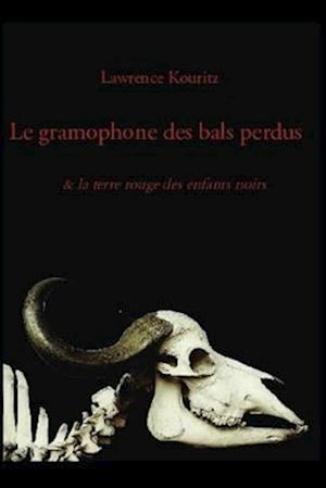 Le gramophone des bals perdus