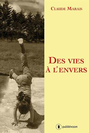 Des vies à l''envers