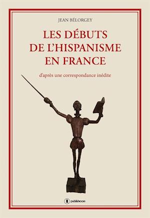 Les debuts de l'hispanisme en France