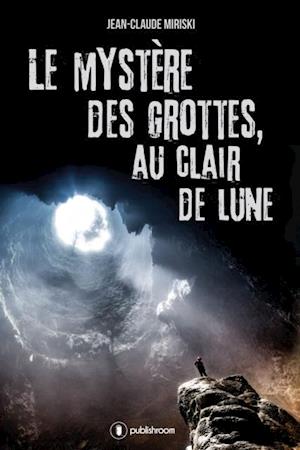 Le mystere des grottes, au Clair de Lune