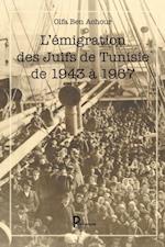 L'emigration des Juifs de Tunisie de 1943 a 1967