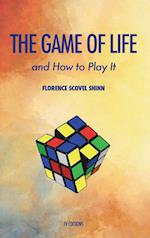 The Game of Life and how to play it 
