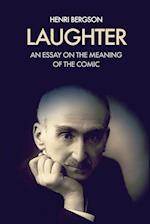 Laughter: An essay on the meaning of the comic 