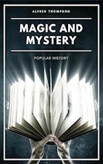 Magic and Mystery: Popular History (Illustrated) 