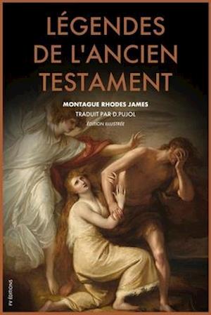 Légendes de l'Ancien Testament (Traduction inédite)