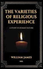 The Varieties of Religious Experience, a Study in Human Nature (Annotated)