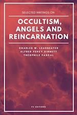 Selected writings on occultism, angels and reincarnation 