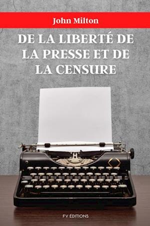 De la liberté de la presse et de la censure