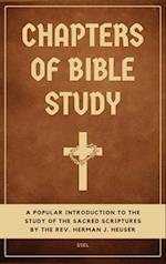 Chapters of Bible Study: A popular introduction to the study of the sacred scriptures (Easy to Read Layout) 