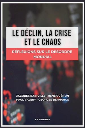 Le déclin, la crise et le chaos