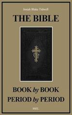 The Bible Book by Book and Period by Period : A Manual For the Study of the Bible (Easy to Read Layout) 