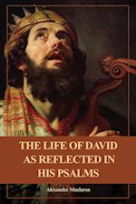 The Life of David as Reflected in his Psalms