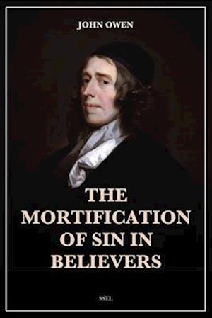 The Mortification of Sin in Believers