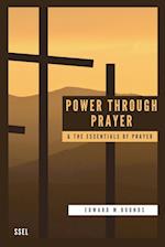 Power Through Prayer & The Essentials of Prayer: Easy to Read Layout 