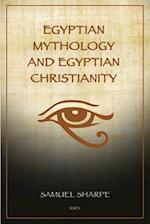 Egyptian Mythology and Egyptian Christianity: Illustrated Easy-to-Read Layout 