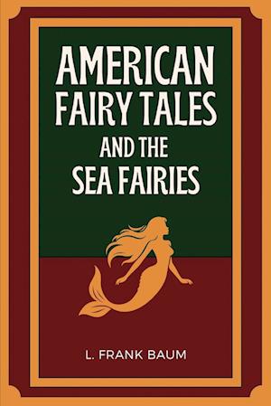 American Fairy Tales and The Sea Fairies