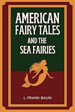 American Fairy Tales and The Sea Fairies