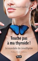 Touche pas à ma thyroïde !